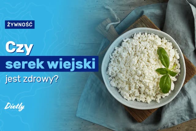 Czy serek wiejski jest zdrowy? Wartości odżywcze, korzyści i wady Czy serek wiejski jest zdrowy? Wartości odżywcze, korzyści i wady